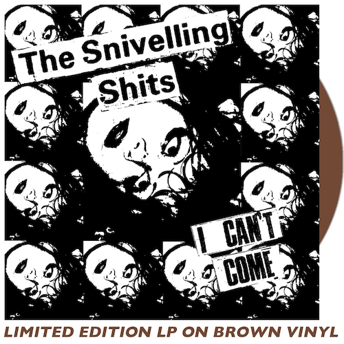 The Snivelling Shits - I Can't Come BROWN VINYL LP