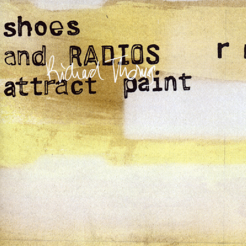 Richard Thomas - Shoes and Radios Attract Paint