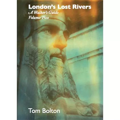 London's Lost Rivers Volume 2