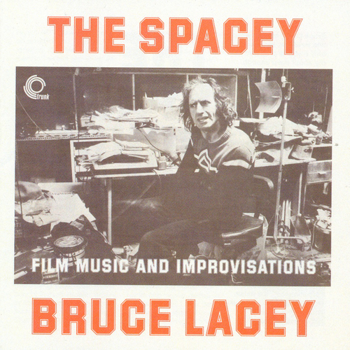 Bruce Lacey - The Spacey Bruce Lacey, Vol. One