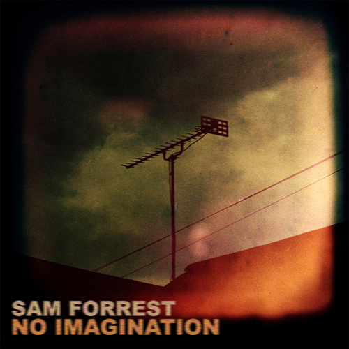 Sam Forrest - No Imagination