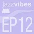 Jazz Vibes EP12