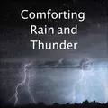 Comforting Rain and Thunder