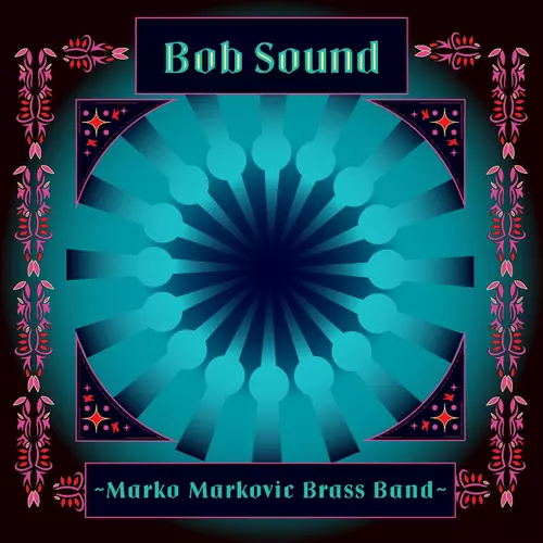 View full size cover Marko Markovic Brass Band - Bob Sound