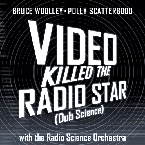 Bruce Woolley and Polly Scattergood with The Radio Science Orchestra - Video Killed The Radio Star