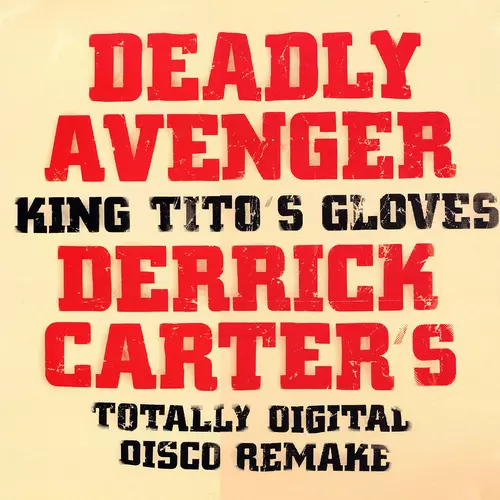Deadly Avenger - King Tito's Gloves  - Derrick Carter's Totally Digital Disco Remake