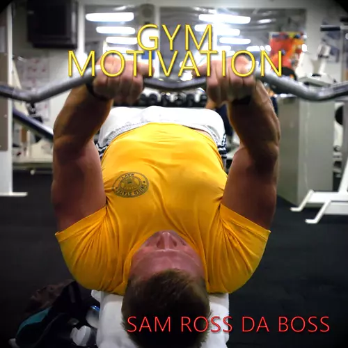 Sam Ross Da Boss - Gym Motivation