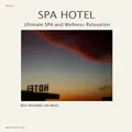 SPA Hotel - Ultimate SPA and Wellness Relaxation