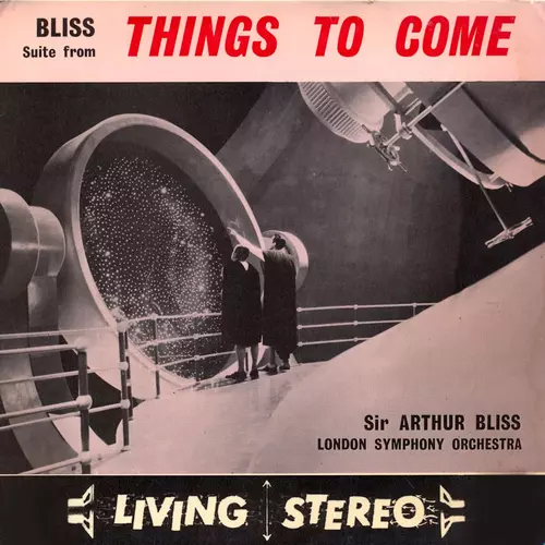 Sir Arthur Bliss and the London Symphony Orchestra - Things to Come (Original Motion Picture Soundtrack) [Remastered]
