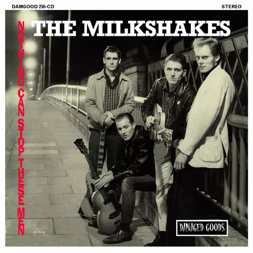 The Milkshakes - Nothing Can Stop These Men