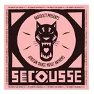 Radioclit presents: The Sound Of Club Secousse Vol.1