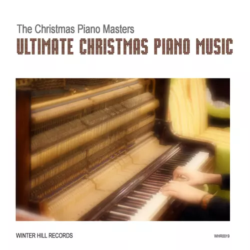 The Christmas Piano Masters - Ultimate Christmas Piano Music