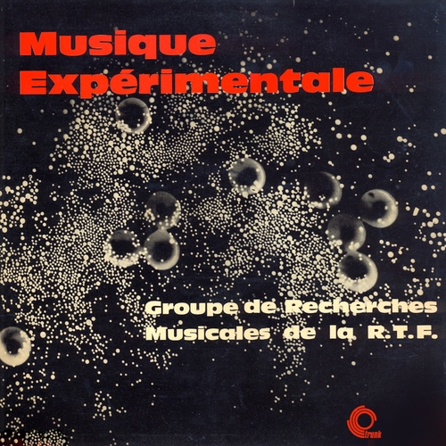 Le group de recherches musicales de la R.T.F. - Musique expérimentale (Remastered)