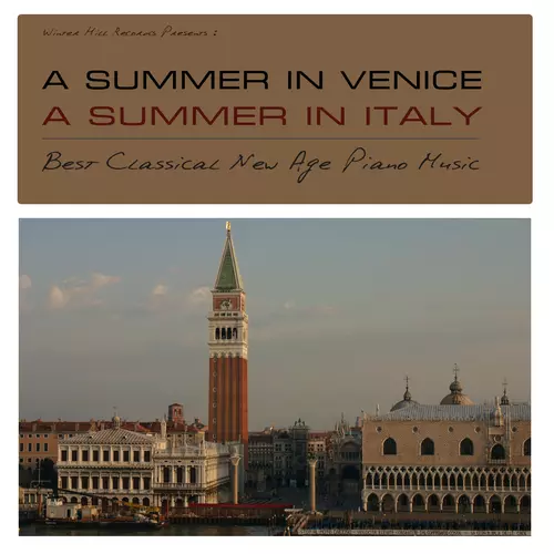 Best Classical New Age Piano Music - A Summer in Venice, a Summer in Italy