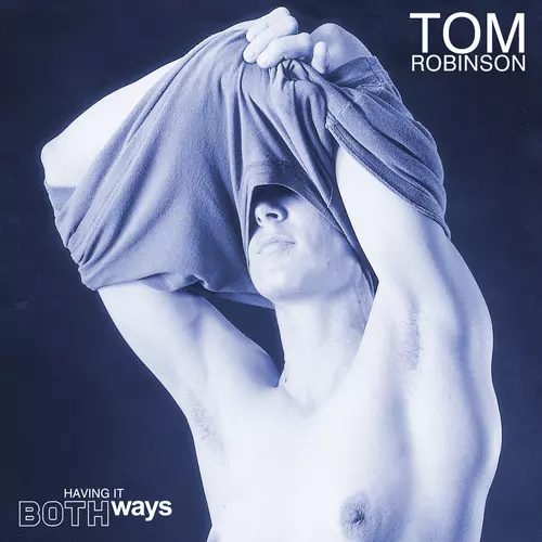 Tom Robinson - Having It Both Ways