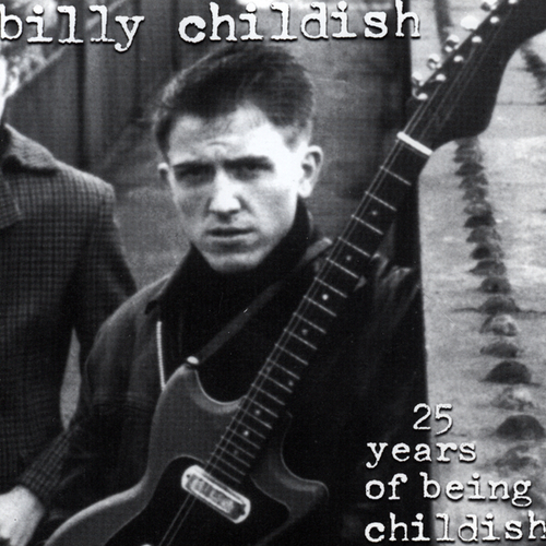 Billy Childish - 25 Years Of Being Childish