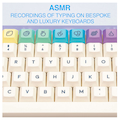 ASMR: Recordings of Typing on Bespoke and Luxury Keyboards