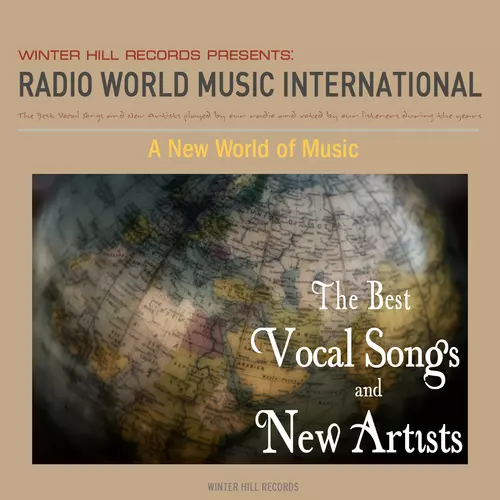 Radio World Music International - A New World of Music – The Best Vocal Songs and New Artists