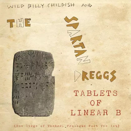 Wild Billy Childish, The Spartan Dreggs - Tablets of Linear B cover