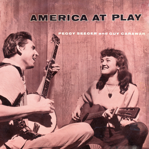 Peggy Seeger and Guy Carawan - America At Play