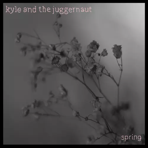 Kyle and the Juggernaut - Spring