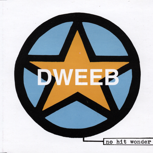 Dweeb - No Hit Wonder