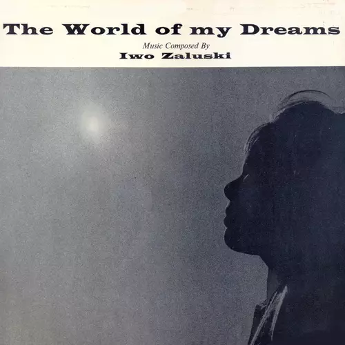 Iwo Zaluski - The World Of My Dreams (Original Soundtrack Recording)