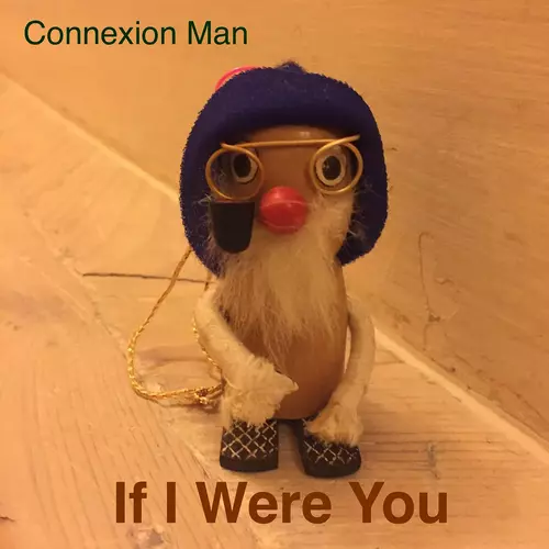 Connexion Man - If I Were You