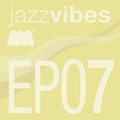 Jazz Vibes EP7