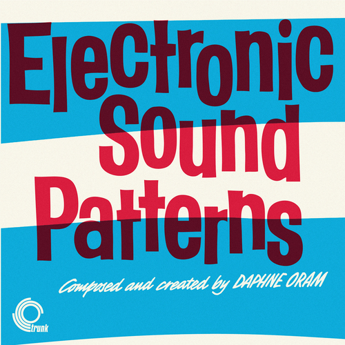 View full size cover Daphne Oram & Tom Dissevelt - Electronic Sound Patterns & Electronic Movements (Remastered)