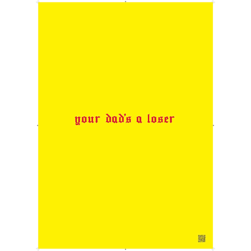Your Dad's A Loser A1 poster
