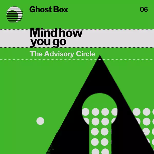 The Advisory Circle - Mind How You Go - Ghost Box - Greedbag