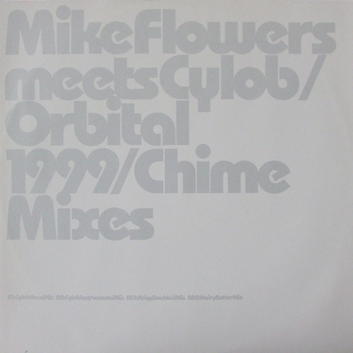 Mike Flowers Meets Cylob and Orbital - 1999 / Chime Mixes