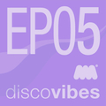Disco Vibes EP5