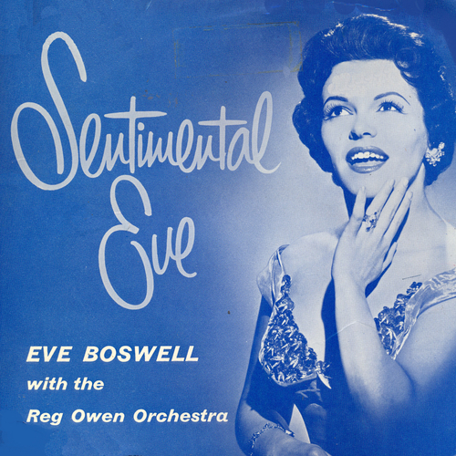 Eve Boswell with The Reg Owen Orchestra - Sentimental Eve