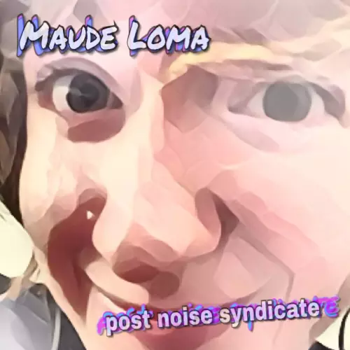 Post Noise Syndicate - Mayde Loma
