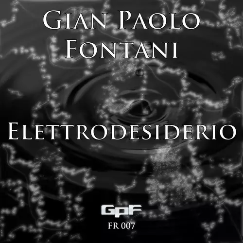 Gian Paolo Fontani - Elettrodesiderio
