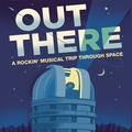 Out There - A Rockin' Musical Trip Through Space