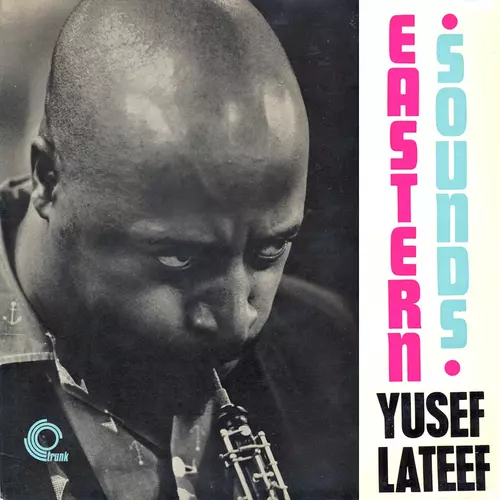Yusef Lateef - Eastern Sounds (Remastered)