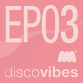Disco Vibes EP3