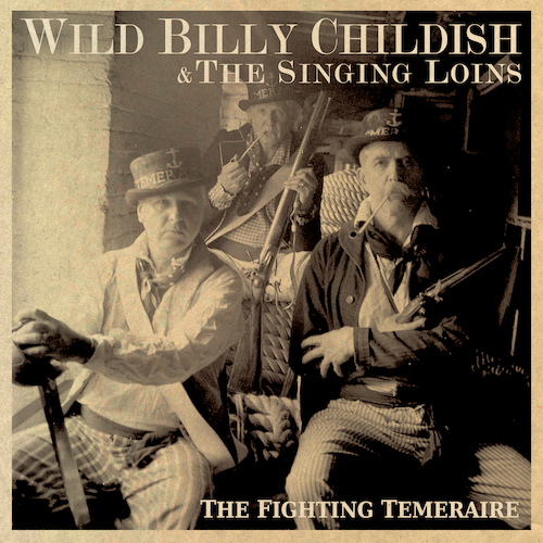 Wild Billy Childish and The Singing Loins - The Fighting Temeraire