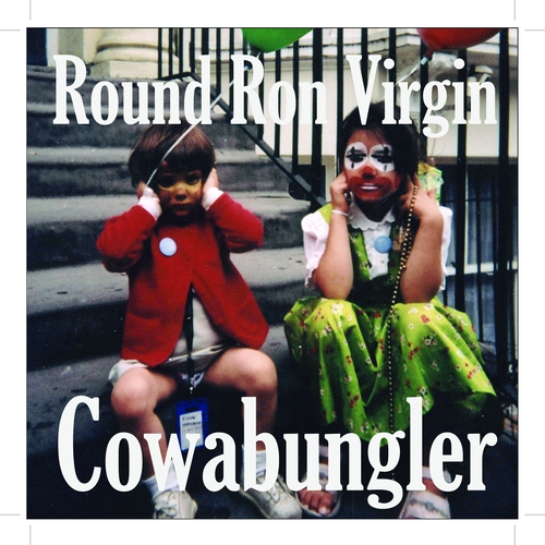 Round Ron Virgin - Cowabungler