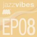 Jazz Vibes EP8
