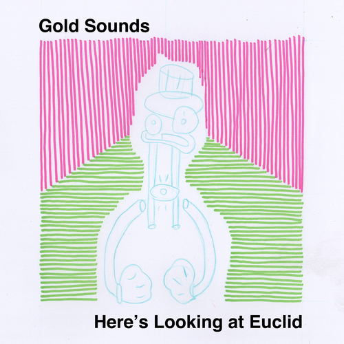 Gold Sounds - Here's Looking at Euclid