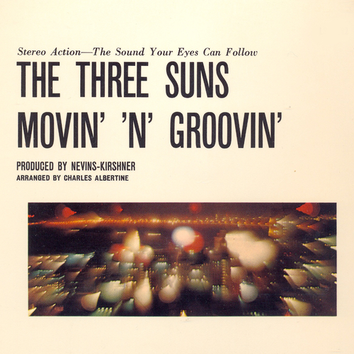 View full size cover The Three Suns - Movin' 'n' Groovin'