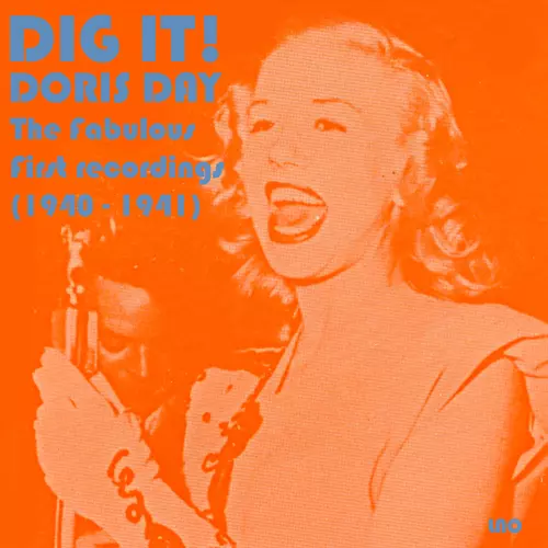 Doris Day - Dig It! Fabulous First Recordings! (1940 - 1941)