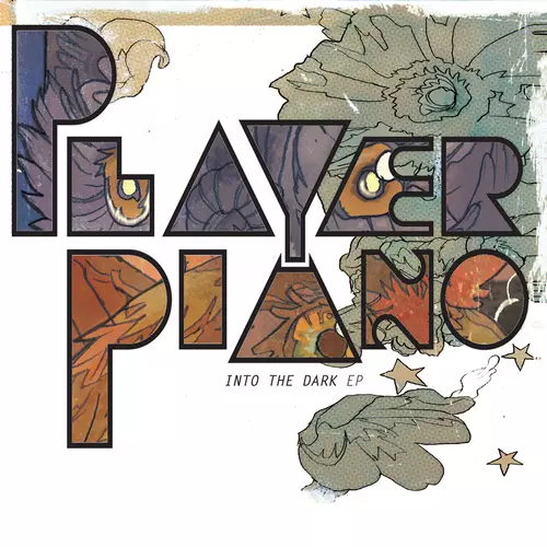 Player Piano - Into the Dark