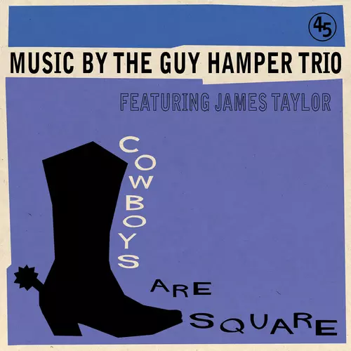 The Guy Hamper Trio feat. James Taylor - Cowboys Are Square