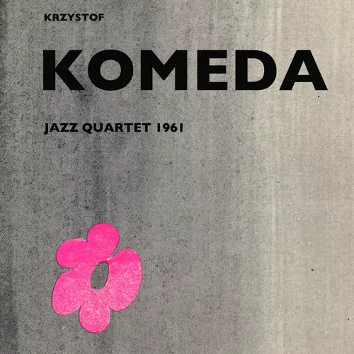 Krzysztof Komeda - Krzysztof Komeda: Quartet 1961