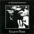 Collectiv Three - An Elemental Rendevous CD